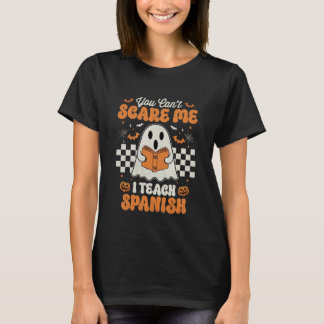 Camiseta You Can't Scare Me I Teach Spanish Retro Teacher H