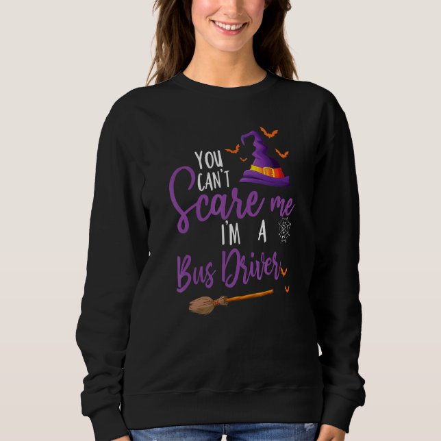 Camiseta You Can't Scare Me I'm A Bus Driver Cool Faboolous (Frente)