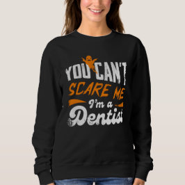 Camiseta You Can't Scare Me I'm A Dentist Gift