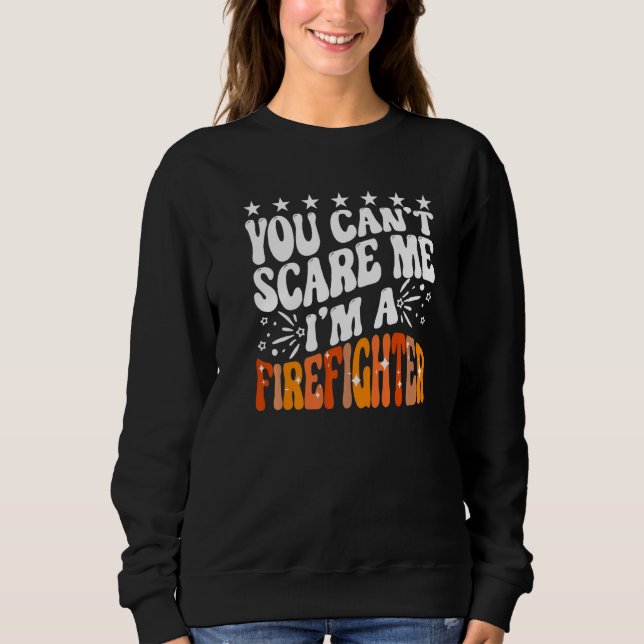 Camiseta You Can't Scare Me I'm A Firefighter Crew Fire Tru (Frente)