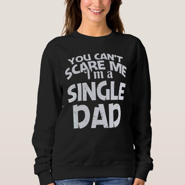 Camiseta You Can't Scare Me I'm A Single Dad (Frente)
