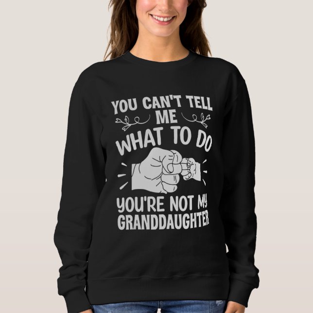 Camiseta You can't Tell me what to do You're not my Grandda (Frente)