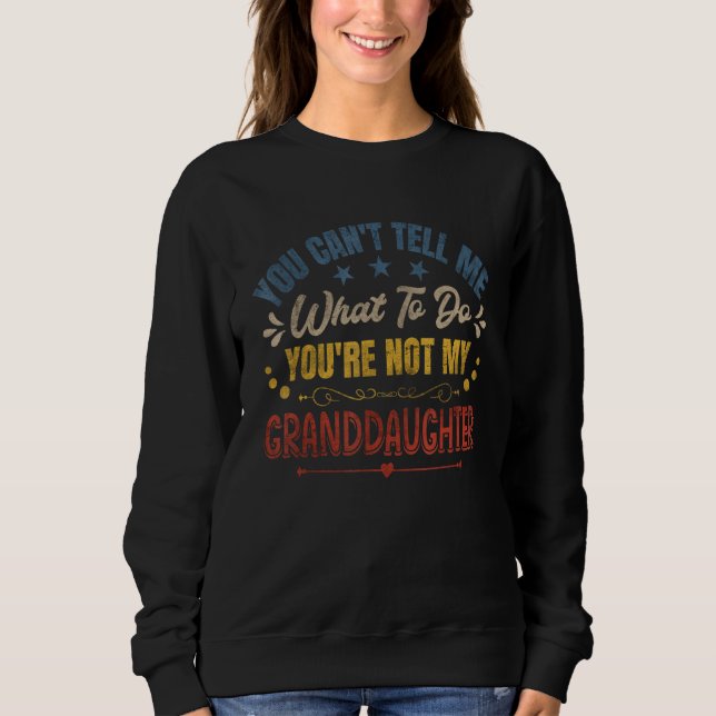 Camiseta You Can't Tell Me What To Do You're Not My Grandda (Frente)