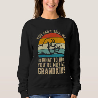 Camiseta You can't Tell me what to do You're not my Grandki