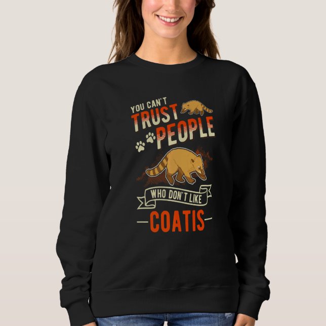 Camiseta You Can't Trust People Who Don't Like Coatis   (Frente)