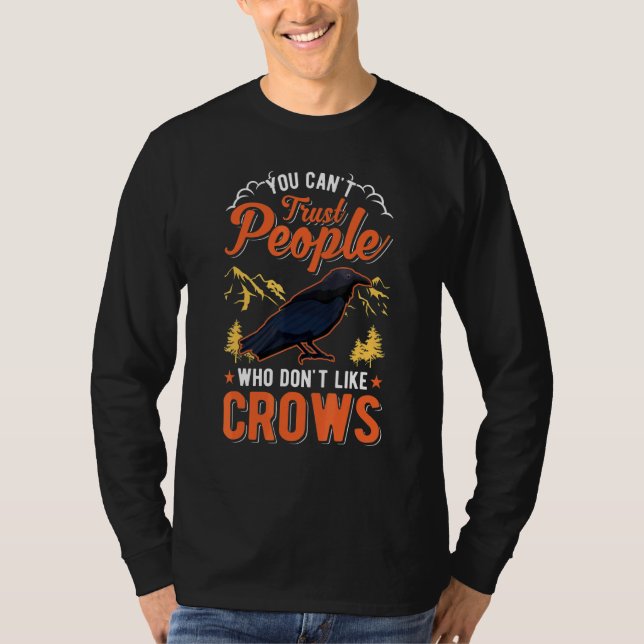 Camiseta You Can't Trust People Who Don't Like Crows Raven  (Frente)