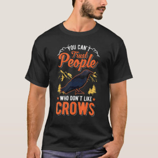 Camiseta You Can't Trust People Who Don't Like Crows Raven 