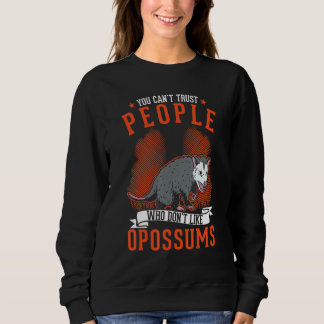 Camiseta You Can't Trust People Who Don't Like Opossums