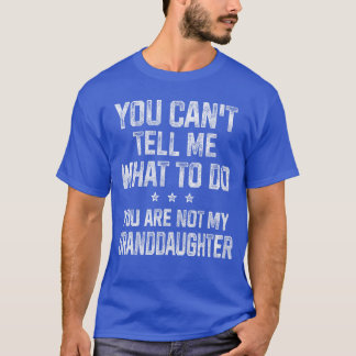 Camiseta You Cantell Me Whato Do Gifts for Grandpa Grandma 