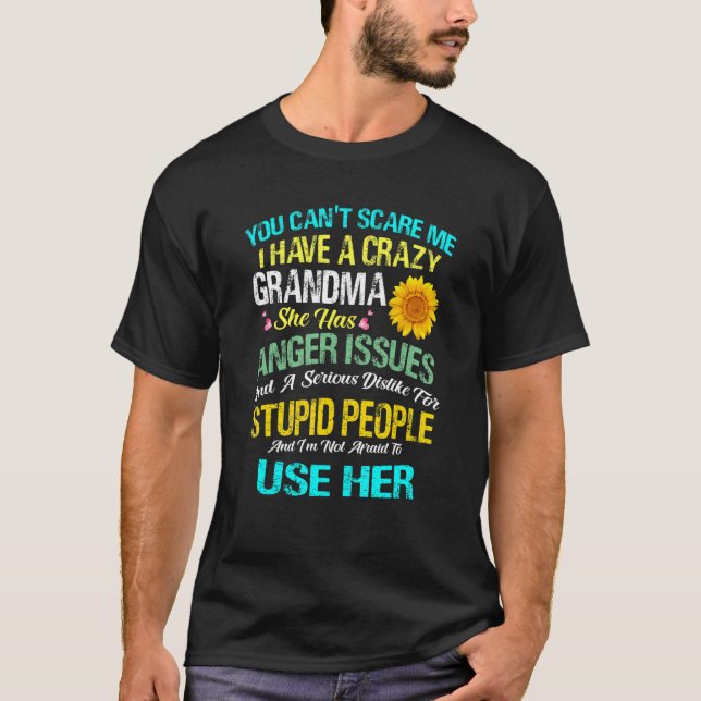 Camiseta You Canu2019t Scare Me I Have A Crazy Grandma (Frente)