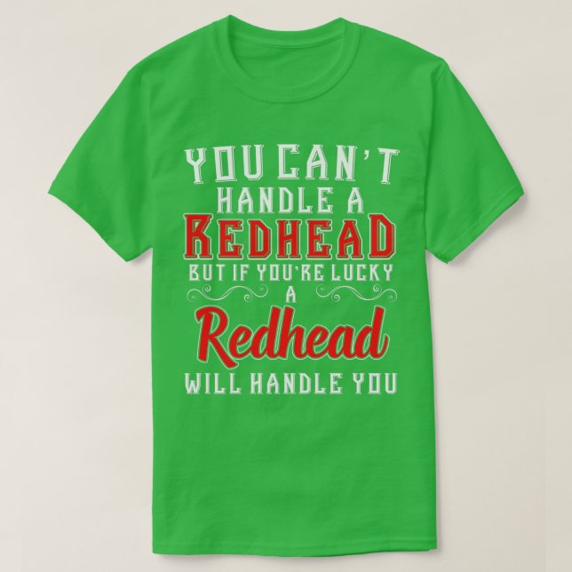 Camiseta You Canx27t Handle A Redhead But If youx27re Lucky (Frente do Design)