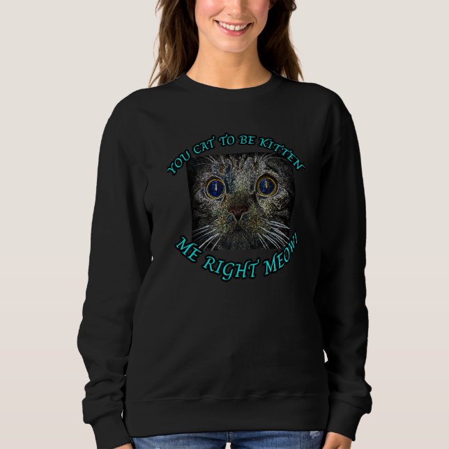 Camiseta You cat to be kitten me right meow Premium (Frente)