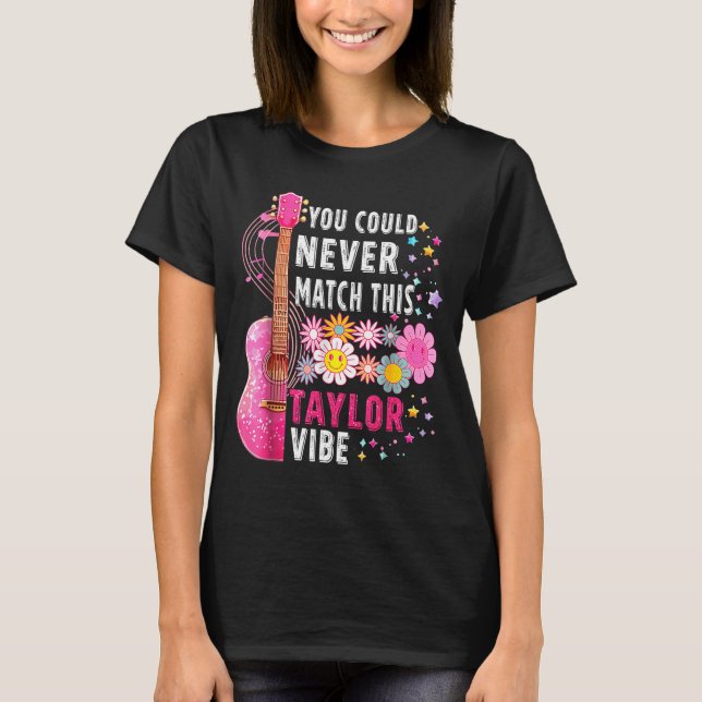 Camiseta You Could Never Match This Taylor Vibe Groovy Wome (Frente)