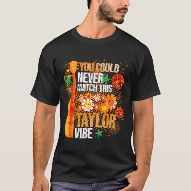 Camiseta You Could Never Match This Taylor Vibe Groovy Wome (Frente)