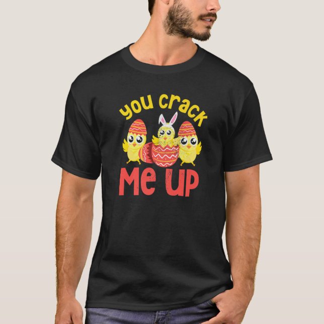 Camiseta You Crack Me Up Cute Chicks Easter  (Frente)