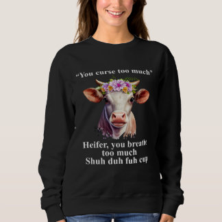 Camiseta You Curse Too Much Heifer You Breathe Too Much  He