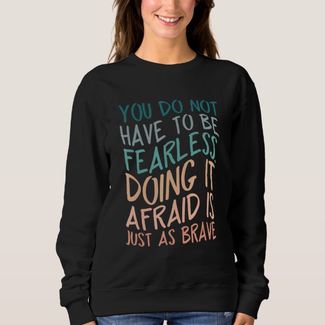 Camiseta You do not have to be fearless Quote (Frente)