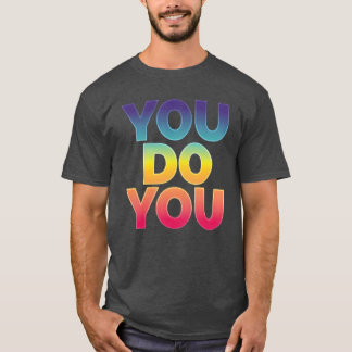 Camiseta You Do You gift