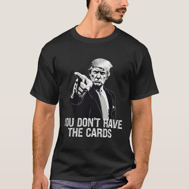 Camiseta You Don't Have Cards Donald Trump U.s. Vs Ukraine  (Frente)