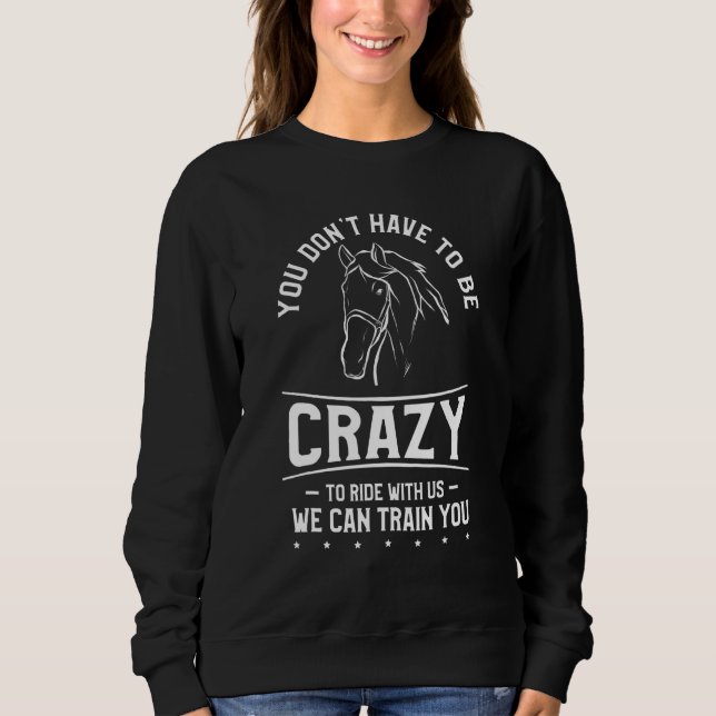 Camiseta You Don't Have To Be Crazy To Ride With Us We Can  (Frente)
