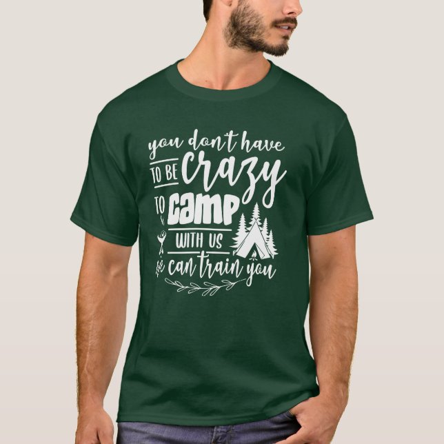 Camiseta You Dont Haveo Be Crazyo Camp boy (Frente)