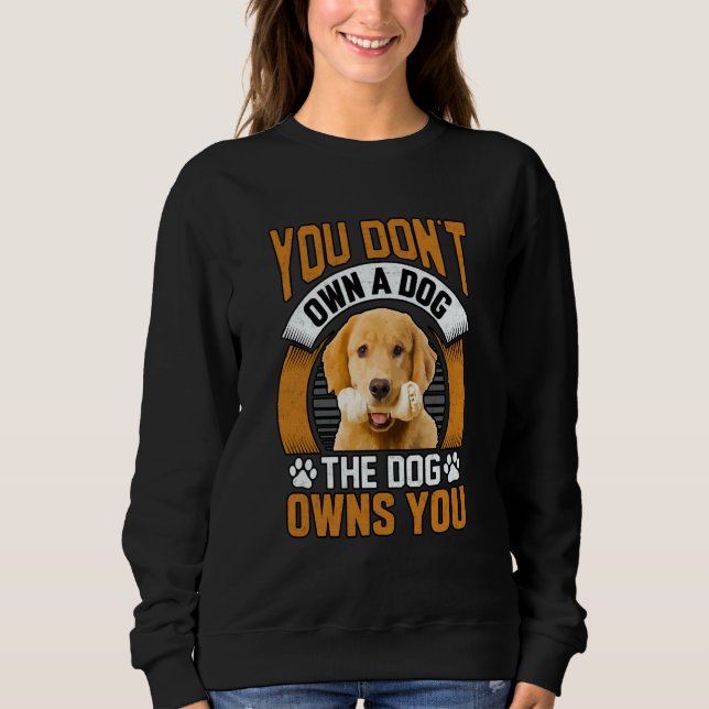 Camiseta You don't own a dog the dog owns you Golden Retrie (Frente)
