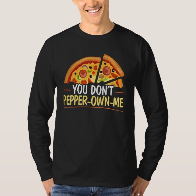 Camiseta You Don't Pepper own me Foodie Pizzaiolo Italian F (Frente)