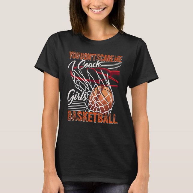 Camiseta You Don't Scare Me I Coach Girls Basketball Sport  (Frente)