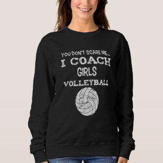 Camiseta You don't scare me - I coach girls volleyball - Vo
