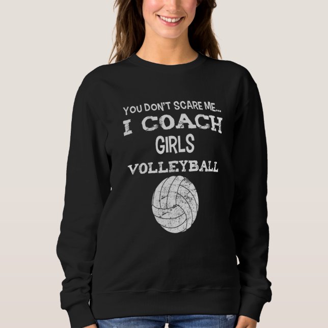 Camiseta You don't scare me - I coach girls volleyball - Vo (Frente)