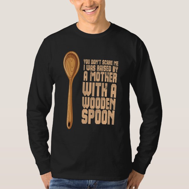 CAMISETA YOU DON'T SCARE ME I WAS RAISED BY A MOTHER WITH A (Frente)