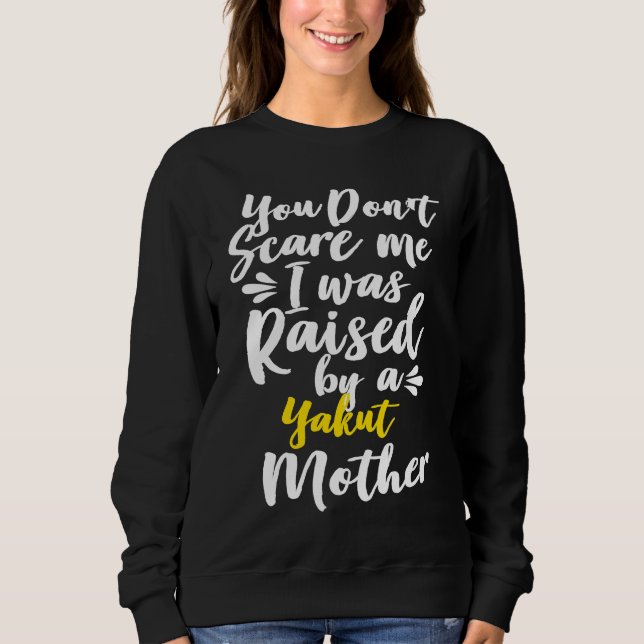 Camiseta You Don't Scare Me I Was Raised By A Yakut (Frente)
