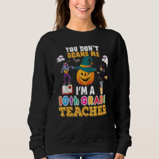 Camiseta You Don't Scare Me I'm A 10th Grade Teacher Can't