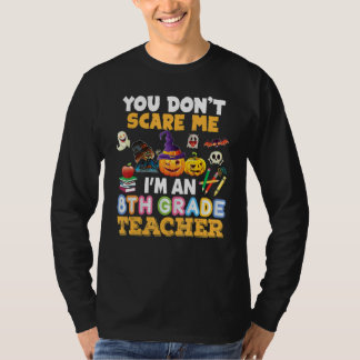 Camiseta You Don't Scare Me I'm A 8th Grade Teacher Hallowe