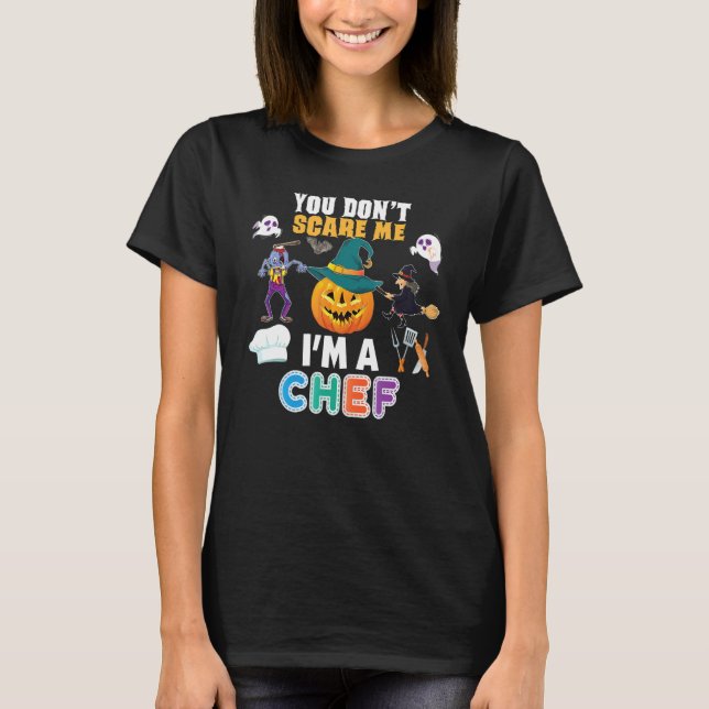Camiseta You Don't Scare Me I'm A Chef Can't Halloween Pump (Frente)