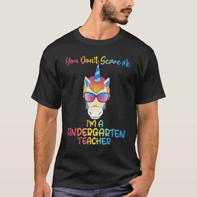 Camiseta You dont scare me im a Kindergarten Teacher (Frente)