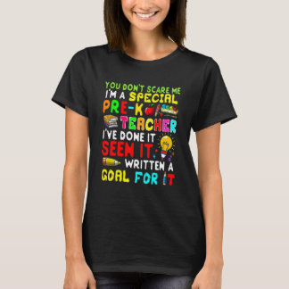 Camiseta You Don't Scare Me I'm Proud A Special Pre K Teach