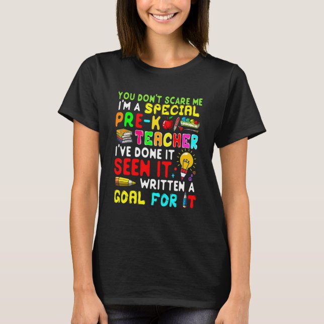 Camiseta You Don't Scare Me I'm Proud A Special Pre K Teach (Frente)
