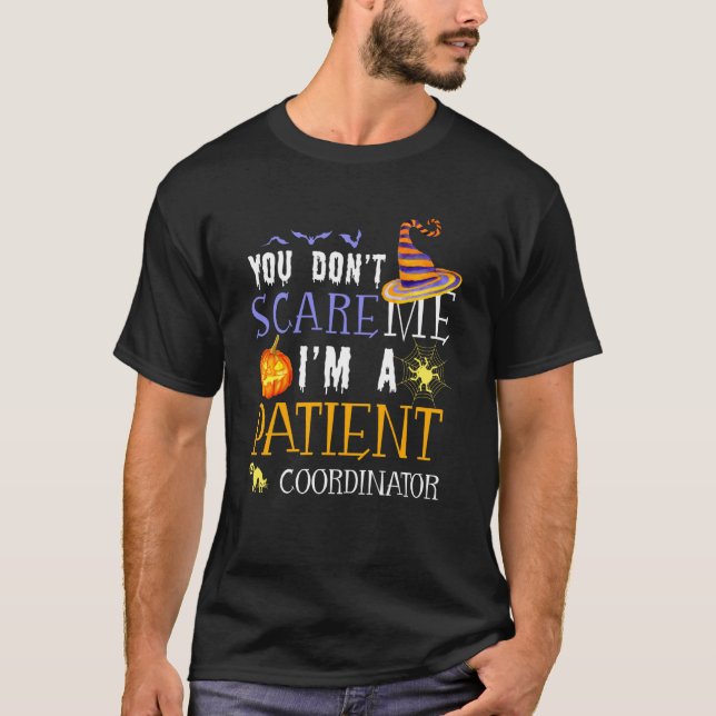 Camiseta You Don't Scare Patient Coordinator Halloween Sayi (Frente)