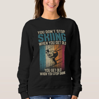 Camiseta You Don't Stop Skiing When You Get Old  Ski  Skier