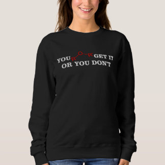 Camiseta You ether get it or dont  chemistry science teache