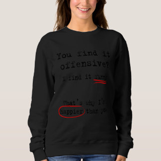 Camiseta You Find It Offensive I Find It