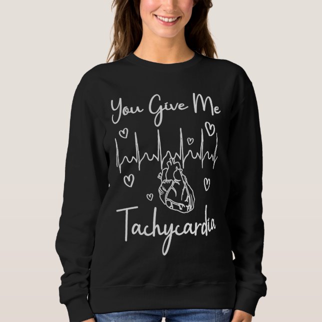 Camiseta You Give Me Tachycardia  ICU Nurse Life Humorous N (Frente)