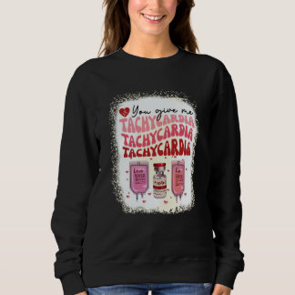 Camiseta You Give Me Tachycardia ICU Nurse Life Valentines