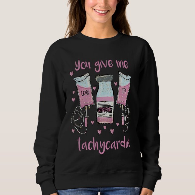 Camiseta You Give Me Tachycardia  ICU Nurse Life Valentines (Frente)