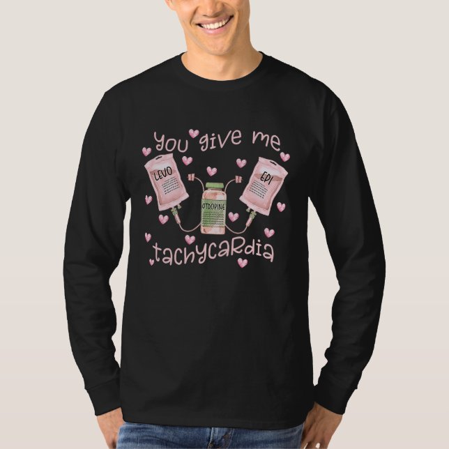 Camiseta You Give Me Tachycardia Neuro ICU Nurse Life Valen (Frente)