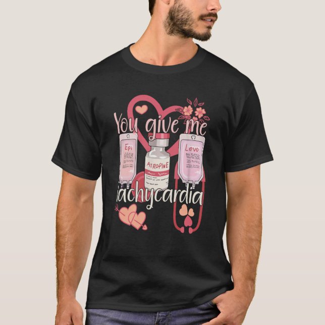 Camiseta You Give Me Tachycardia Nurse Valentineu2019s Day  (Frente)