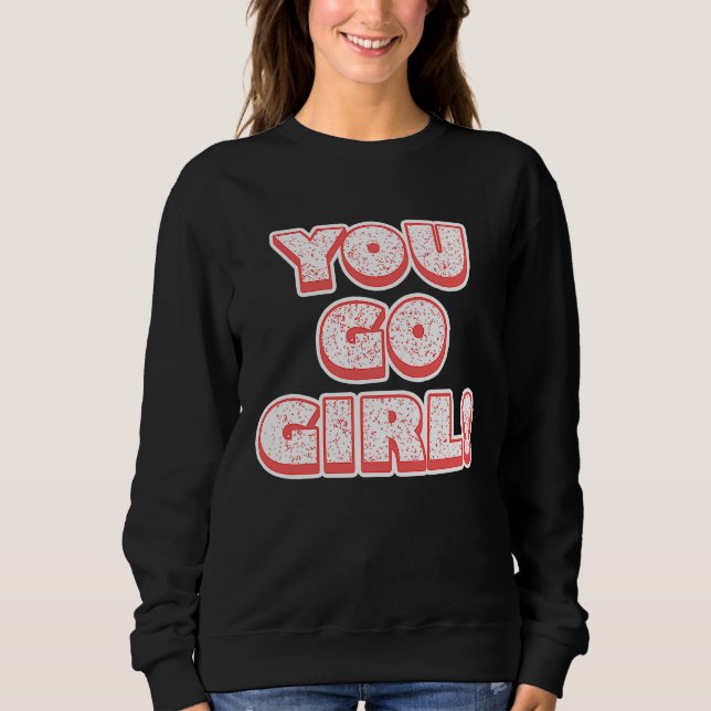 Camiseta You Go Girl!  Feminism  Women's Equalisation (Frente)