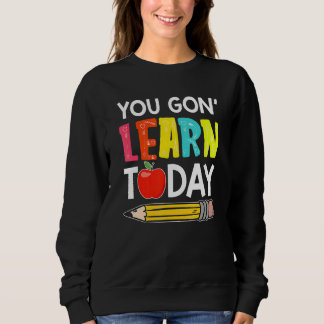 Camiseta You Gon' Learn Today  First Day Of School Teacher