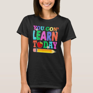 Camiseta You Gon Learn Today Teacher Squad Back To School